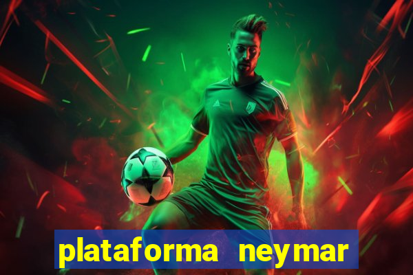 plataforma neymar jr bet